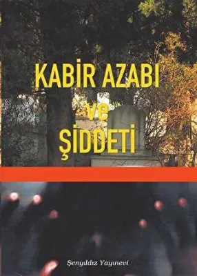Kabir Azabı ve Şiddeti