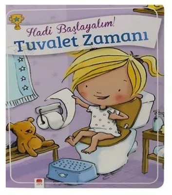 Hadi Başlayalım! Tuvalet Zamanı - Kızlar İçin Tuvalet Eğitimi Kitabı