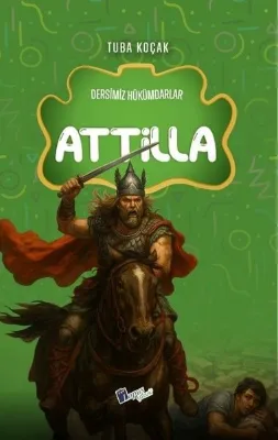 Attila - Dersimiz Hükümdarlar