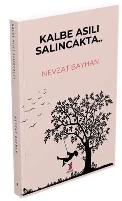 Kalbe Asılı Salıncakta..