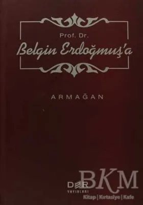 Prof. Dr. Belgin Erdoğmuş’a Armağan