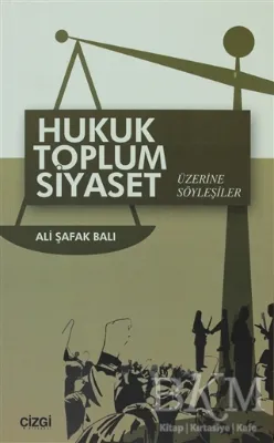 Hukuk Toplum Siyaset Üzerine Söyleşiler