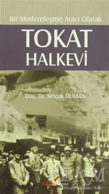 Bir Modernleşme Aracı Olarak - Tokat Halkevi