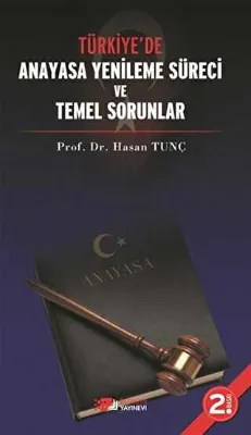 Türkiye’de Anayasa Yenileme Süreci ve Temel Sorunlar