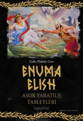 Enuma Elish - Asur Yaratılış Tabletleri
