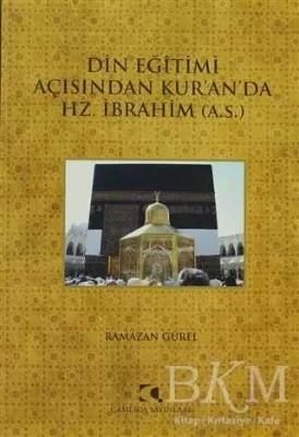 Din Eğitimi Açısından Kur’an’da Hz. İbrahim