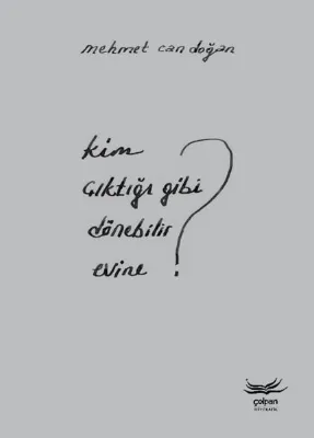 Kim Çıktığı Gibi Dönebilir Evine?