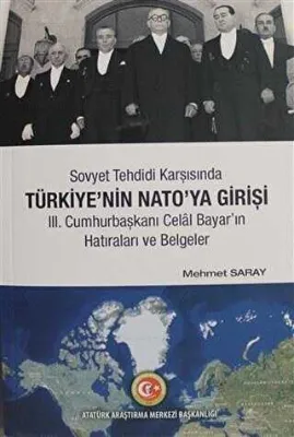 Sovyet Tehdidi Karşısında Türkiye’nin Nato’ya Girişi