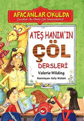 Ateş Hanım’ın Çöl Dersleri - Afacanlar Okulda
