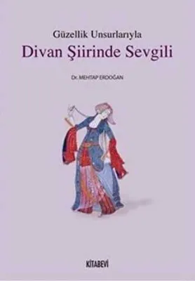Güzellik Unsurlarıyla Divan Şiirinde Sevgili