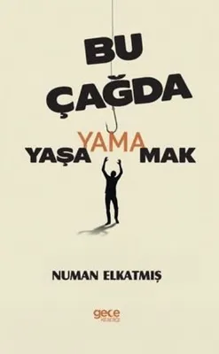 Bu Çağda Yaşayamamak