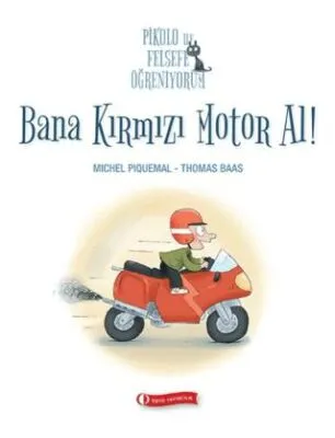 Pikolo ile Felsefe Öğreniyorum - Bana Kırmızı Motor Al!