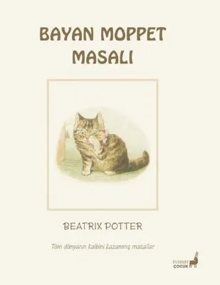 Bayan Moppet Masalı - Tüm Dünyanın Kalbini Kazanmış Masallar
