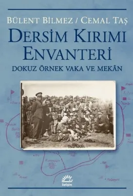 Dersim Kırımı Envanteri - Dokuz Örnek Vaka ve Mekan