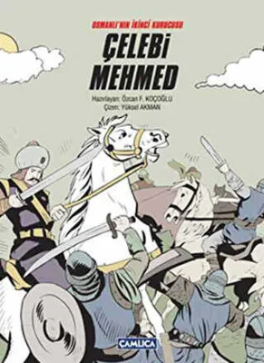 Osmanlı’nın İkinci Kurucusu Çelebi Mehmet
