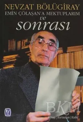 Emin Çölaşan’a Mektuplarım ve Sonrası