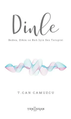 Dinle - Beden Zihin ve Ruh İçin Ses Terapisi
