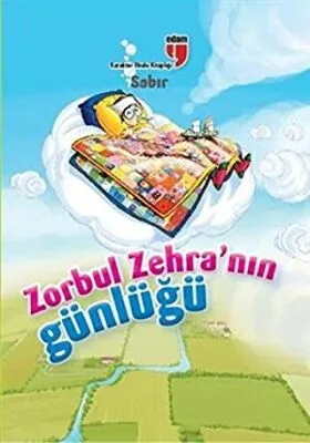 Zorbul Zehra`nın Günlüğü - Sabır