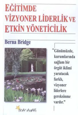 Eğitimde Vizyoner Liderlik ve Etkin Yöneticilik