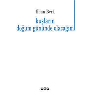 Kuşların Doğum Gününde Olacağım