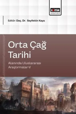 Orta Çağ Tarihi Alanında Uluslararası Araştırmalar 5