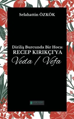 Diriliş Burcunda Bir Hoca: Recep Kırıkçı'ya Veda - Vefa