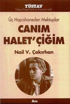 Üç Hapishaneden Mektuplar Canım Halet’çiğim