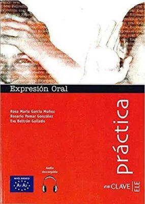Expresion Oral A1-A2 +Audio Descargable Practica -İspanyolca Temel Seviye Konuşma