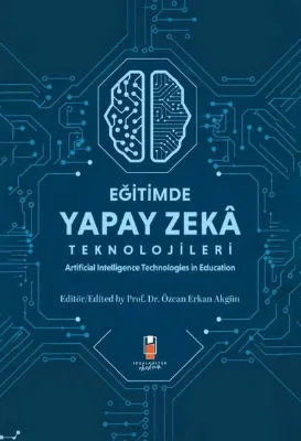 Eğitimde Yapay Zeka Teknolojileri - Artificial Technologies in Education