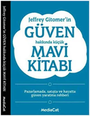 Jeffrey Gitomer`in Güven Hakkında Küçük Mavi Kitabı
