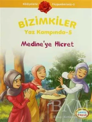 Bizimkiler Yaz Kampında 5 - Medine’ye Hicret