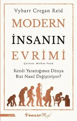 Modern İnsanın Evrimi - Kendi Yarattığımız Dünya Bizi Nasıl Değiştiriyor?