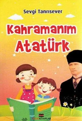 Kahramanım Atatürk