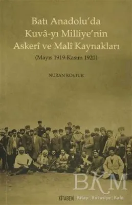 Batı Anadolu’da Kuva-yı Milliye’nin Askeri ve Mali Kaynakları