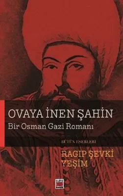 Ovaya İnen Şahin - Bir Osman Gazi Romanı