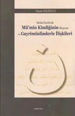 Mekki Surelerde Mü`nin Kimliğinin Oluşumu ve Gayrimüslimlerle İlişkileri