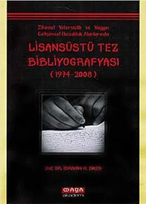 Zihinsel Yetersizlik ve Yaygın Gelişimsel Bozukluk Alanlarında Lisansüstü Tez Bibliyografyası