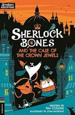Sherlock Bones and the Case of the Crown Jewels A Puzzle Quest