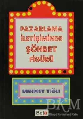 Pazarlama İletişiminde Şöhret Figürü