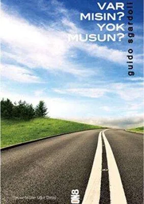 Var mısın Yok musun?