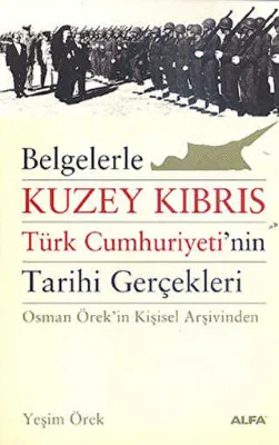 Belgelerle Kuzey Kıbrıs Türk Cumhuriyeti’nin Tarihi Gerçekleri