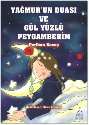 Yağmur'un Duası ve Gül Yüzlü Peygamberim