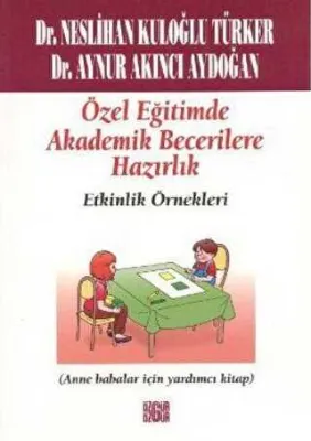 Özel Eğitimde Akademik Becerilere Hazırlık Etkinlik Örnekleri