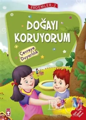 Doğayı Koruyorum - Çevreye Duyarlılık - Erdemler Serisi 2