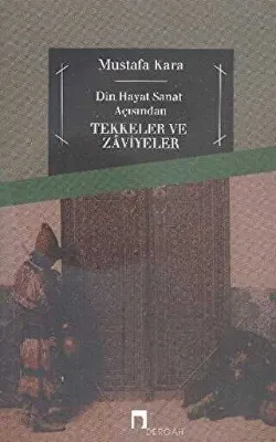 Din ve Hayat Açısından Tekkeler ve Zaviyeler