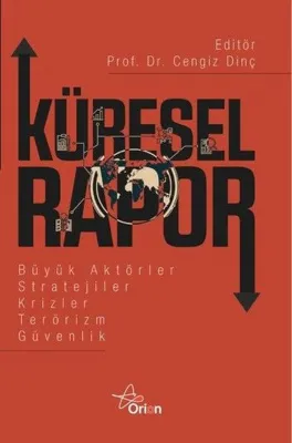 Küresel Rapor - Büyük Aktörler Stratejiler Krizler Terörizm Güvenlik