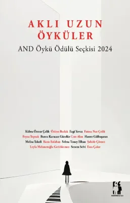 Aklı Uzun Öyküler - AND Öykü Ödülü Seçkisi 2024