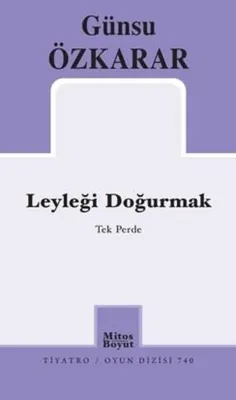 Leyleği Doğurmak - Tek Perde