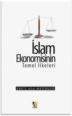 İslam Ekonomisinin Temel İlkeleri