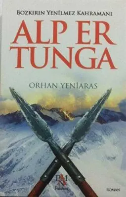 Bozkırın Yenilmez Kahramanı: Alp Er Tunga